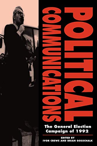Political Communications: 1992 Elec: The General Election Campaign of 1992