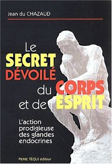 Le secret dévoilé du corps et de l'esprit : l'action prodigieuse des glandes endocrines