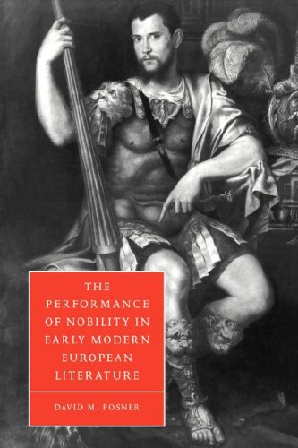 Perform Nobility Early Mod Euro Lit (Cambridge Studies in Renaissance Literature and Culture, Band 33)