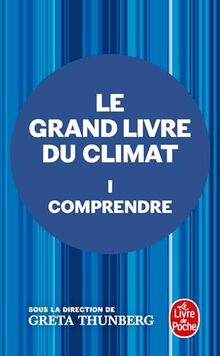 Le grand livre du climat. Vol. 1. Comprendre