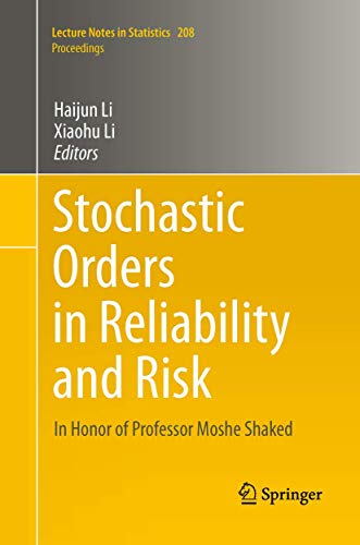 Stochastic Orders in Reliability and Risk: In Honor of Professor Moshe Shaked (Lecture Notes in Statistics, Band 208)