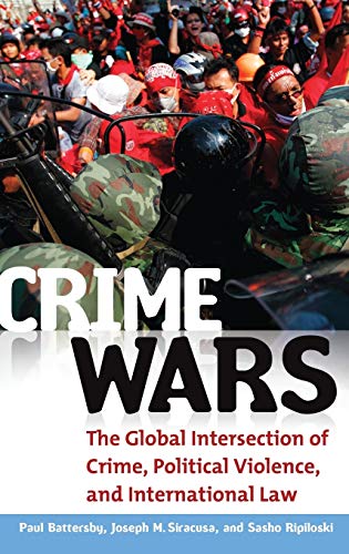 Crime Wars: The Global Intersection of Crime, Political Violence, and International Law