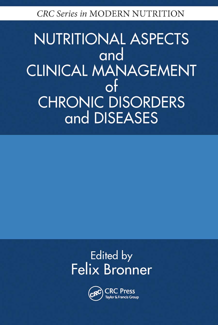 Nutritional Aspects and Clinical Management of Chronic Disorders and Diseases (Modern Nutrition)
