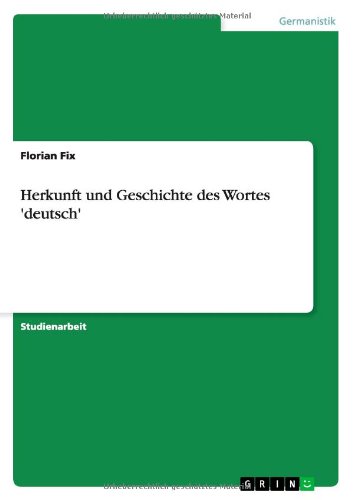 Herkunft und Geschichte des Wortes 'deutsch'
