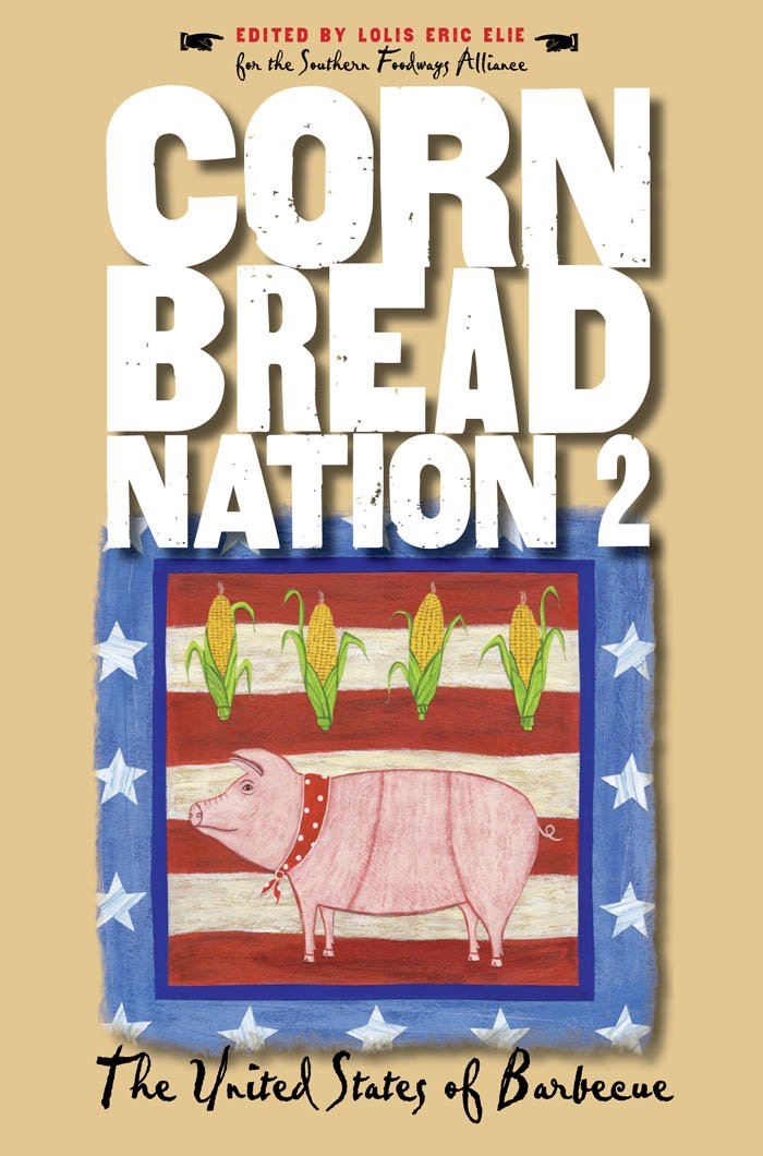 Cornbread Nation 2: The United States of Barbecue (Cornbread Nation: Best of Southern Food Writing)
