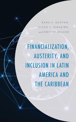 Financialization, Austerity, and Inclusion in Latin America and the Caribbean