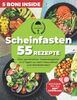 Scheinfasten 55 Rezepte: Dein persönlicher Fastenbegleiter in 5 Tagen zu mehr Wohlbefinden und Gesundheit inkl. Ratgeberteil als MP3 Download und 4 weitere BONI