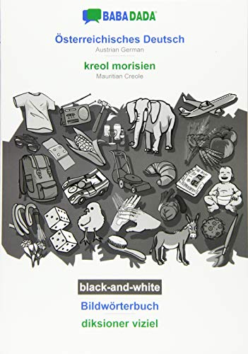 BABADADA black-and-white, Österreichisches Deutsch - kreol morisien, Bildwörterbuch - diksioner viziel: Austrian German - Mauritian Creole, visual dictionary