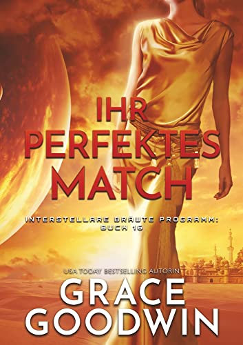 Ihr perfektes Match (Interstellare Bräute® Programm)