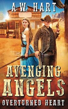 Overturned Heart (Avenging Angels, Band 12)