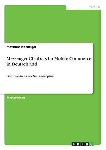 Messenger-Chatbots im Mobile Commerce in Deutschland: Einflussfaktoren der Nutzerakzeptanz