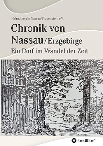 Chronik von Nassau/Erzgebirge: Ein Dorf im Wandel der Zeit