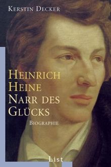 Heinrich Heine: Narr des Glücks