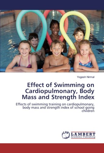 Effect of Swimming on Cardiopulmonary, Body Mass and Strength Index: Effects of swimming training on cardiopulmonary, body mass and strength index of school going children