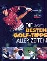 Die besten Golf-Tipps aller Zeiten