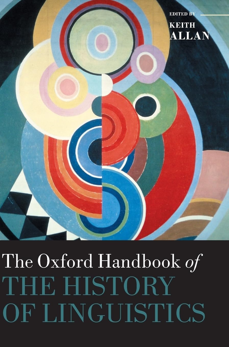 Oxford Handbook of the History of Linguistics (Oxford Handbooks in Linguistics)