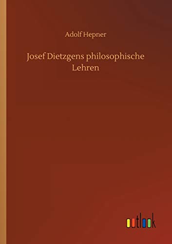 Josef Dietzgens philosophische Lehren
