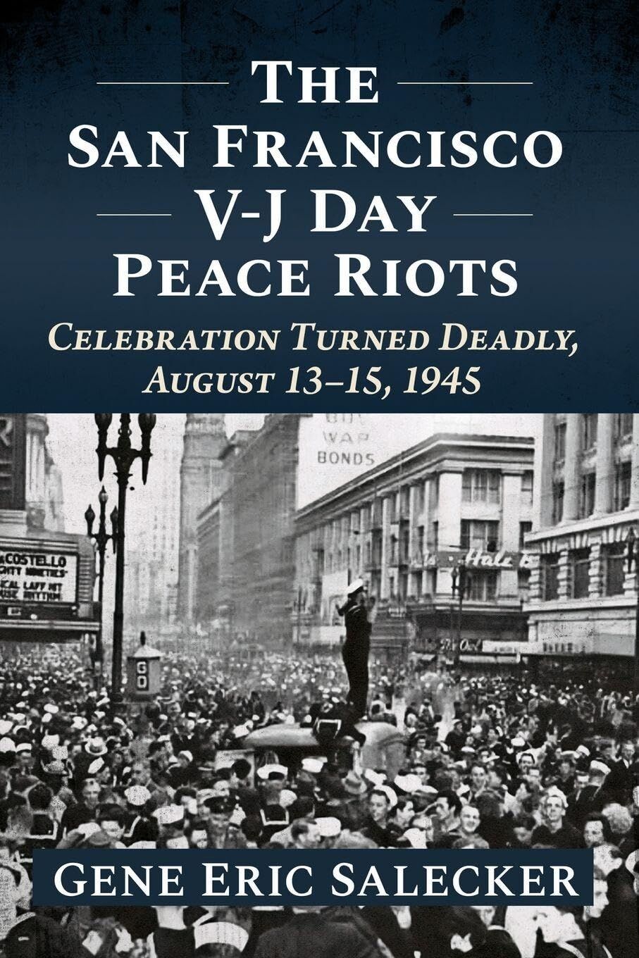 The San Francisco V-J Day Peace Riots