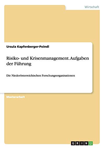 Risiko- und Krisenmanagement. Aufgaben der Führung: Die Niederösterreichischen Forschungsorganisationen