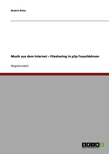 Musik aus dem Internet. Filesharing in p2p-Tauschbörsen