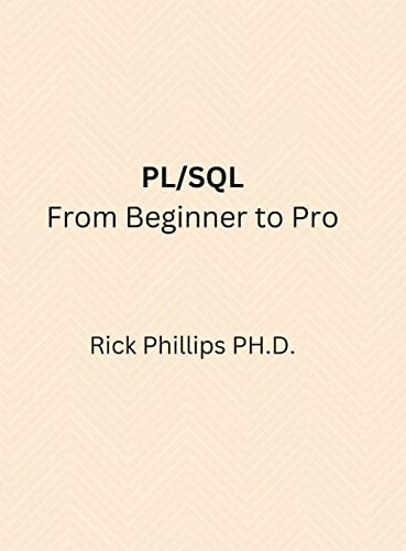 PL/SQL From Beginner to Pro: With Real-World Examples
