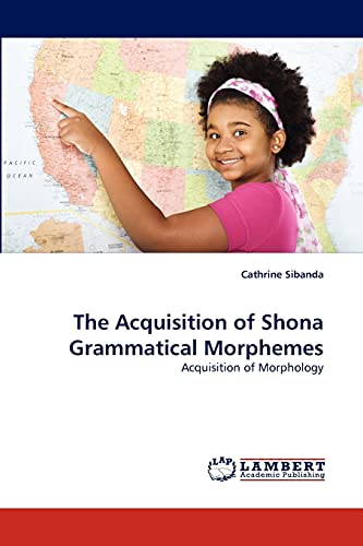 The Acquisition of Shona Grammatical Morphemes: Acquisition of Morphology