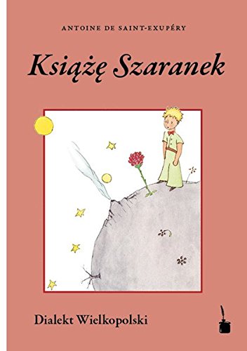Książę Szaranek: Przetminąl na gwarę wielkopolską / Übersetzung in den großpolnischen Dialekt