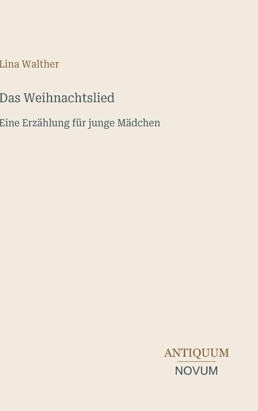 Das Weihnachtslied: Eine Erzählung für junge Mädchen