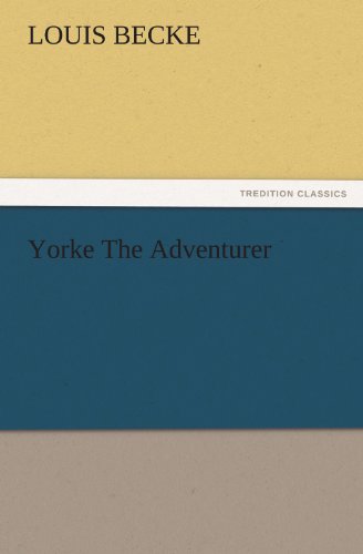 Yorke The Adventurer (TREDITION CLASSICS)