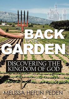 Back to the Garden: Discovering the Kingdom of God