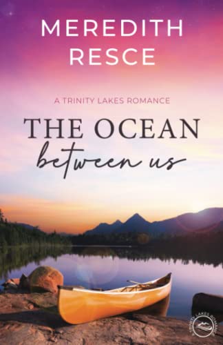The Ocean Between Us: Trinity Lakes Romance
