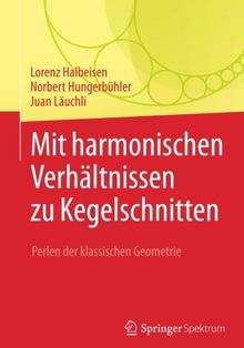Mit harmonischen Verhältnissen zu Kegelschnitten: Perlen der klassischen Geometrie