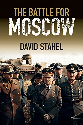 David Stahel The Battle For Moscow