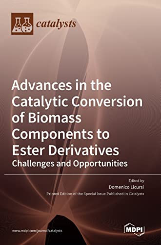 Advances in the Catalytic Conversion of Biomass Components to Ester Derivatives: Challenges and Opportunities