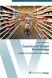 Country of Origin Knowledge: Insights into Consumers' Knowledge