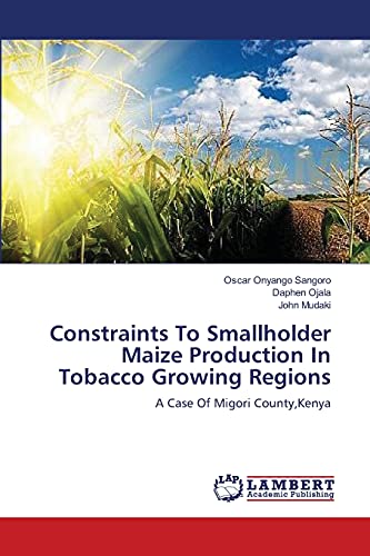 Constraints To Smallholder Maize Production In Tobacco Growing Regions: A Case Of Migori County,Kenya