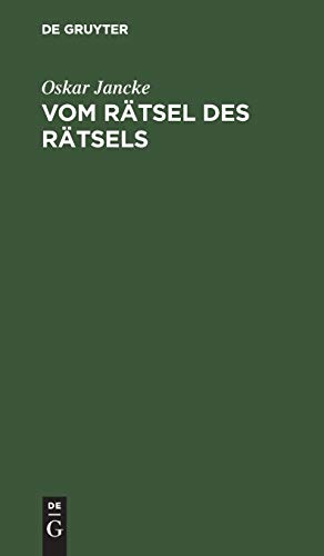 Vom Rätsel des Rätsels: Eine Betrachtung über Sinn und Wert des Rätsels