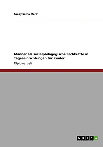 Männer als sozialpädagogische Fachkräfte in Tageseinrichtungen für Kinder