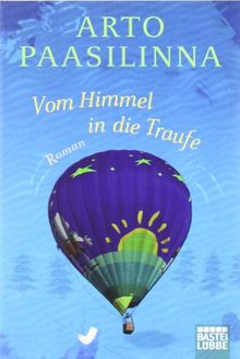 Vom Himmel in die Traufe: Roman von Paasilinna, Arto | Buch | Zustand gut