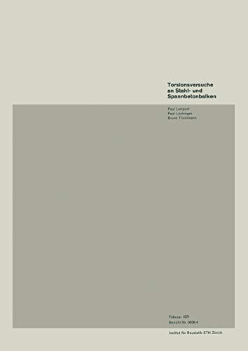 Torsionsversuche an Stahl- und Spannbetonbalken (Institut für Baustatik. Versuchsberichte)