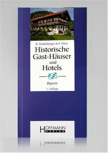 Historische Gast-Häuser und Hotels Bayern