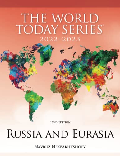 Russia and Eurasia 2022–2023 (The World Today: 2022-2023)