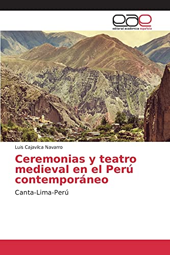 Ceremonias y teatro medieval en el Perú contemporáneo: Canta-Lima-Perú