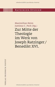 Zur Mitte der Theologie im Werk von Joseph Ratzinger / Benedikt XVI