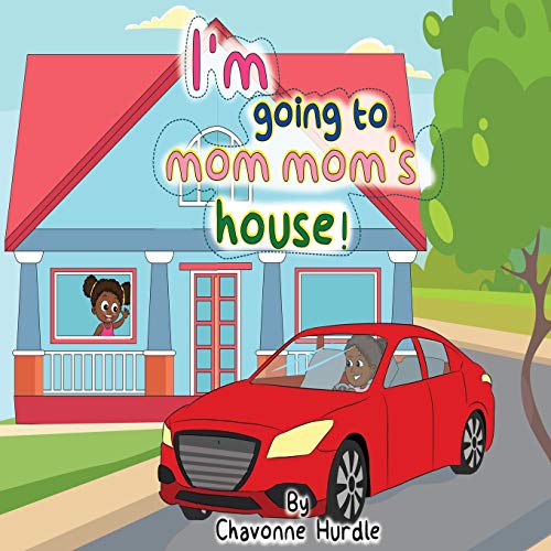 I'm going to mom-mom's house! (Lessons with Mom-Mom, Band 1)