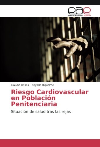 Riesgo Cardiovascular en Población Penitenciaria: Situación de salud tras las rejas