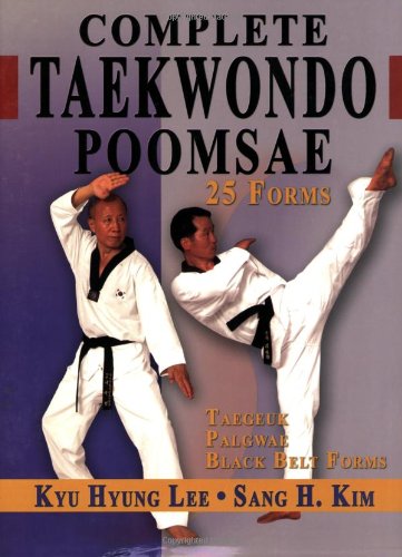 Lee, Kyu Hyung Complete Taekwondo Poomsae, The Official Taegeuk, Palgawe And Black Belt Forms Of Taekwondo, The Official Taegeuk, Palgwae And Black Belt Forms