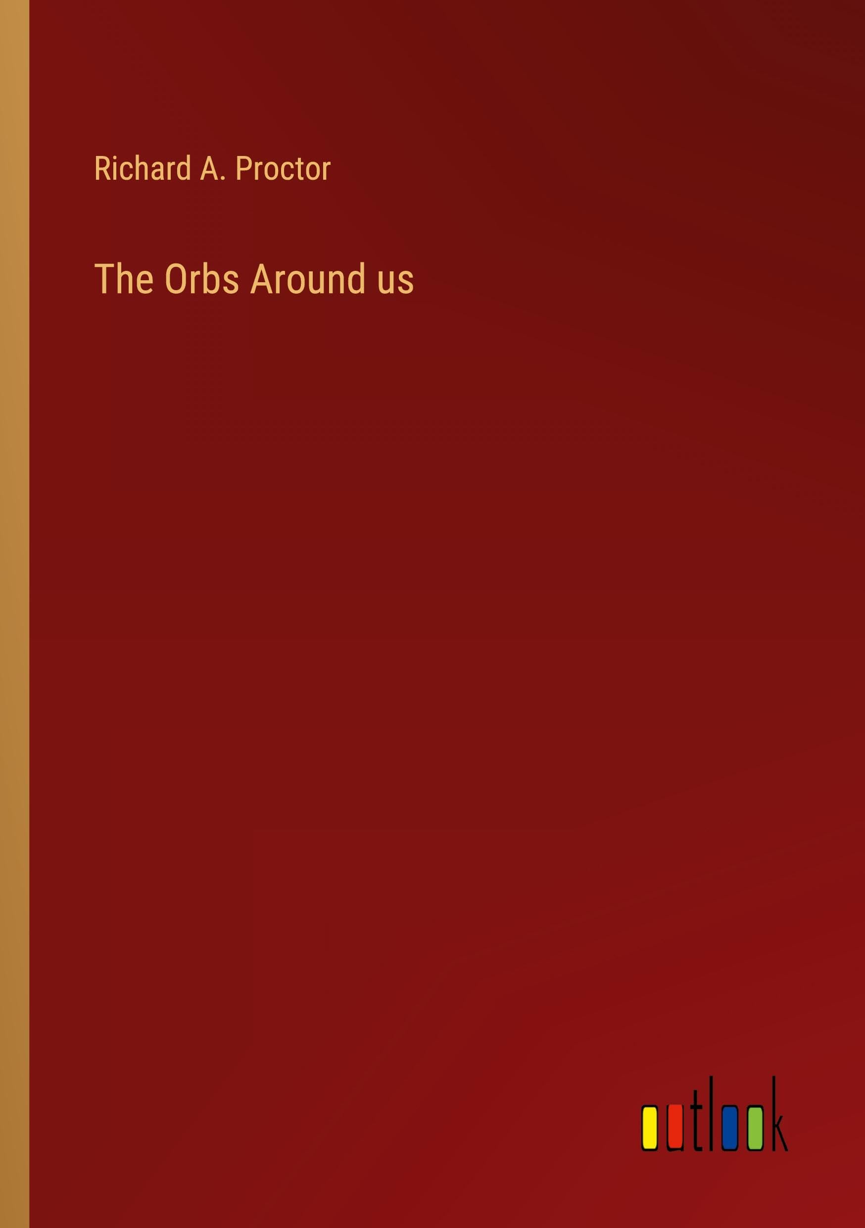 The Orbs Around us