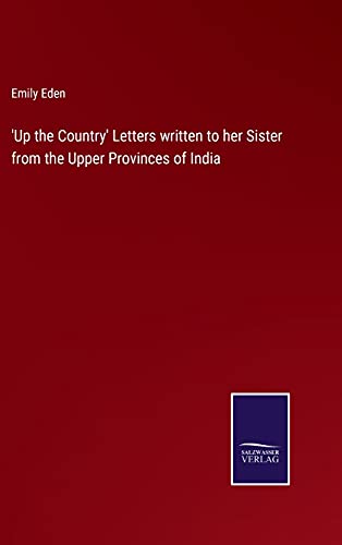 'Up the Country' Letters written to her Sister from the Upper Provinces of India