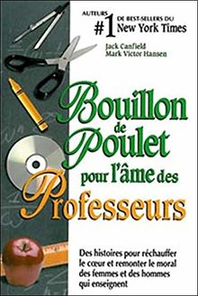 Bouillon de Poulet pour l'Ame des Professeurs